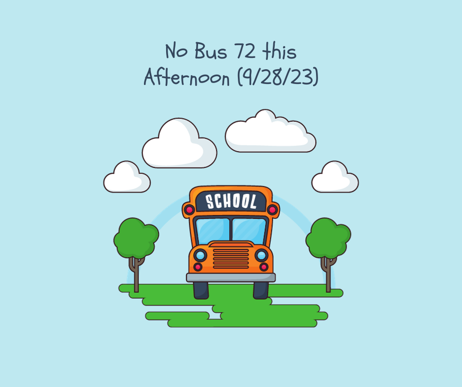 No bus 72 this afternoon, 9/27/2023.