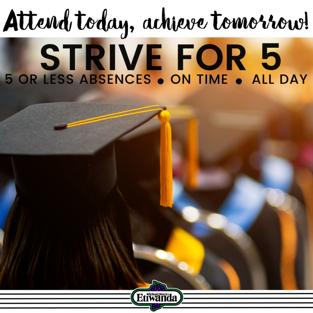 Text: Attend today, achieve tomorrow! Strive for 5 Image Graduate