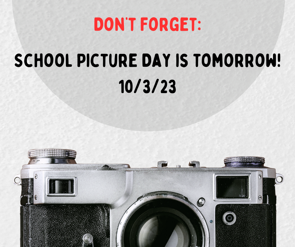 Reminder: Picture Day is tomorrow, 10/3/23.