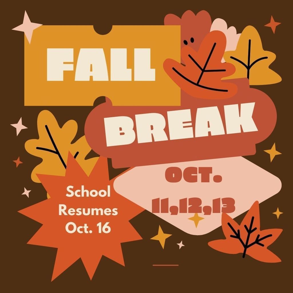 Fall Break Oct. 11,12,13