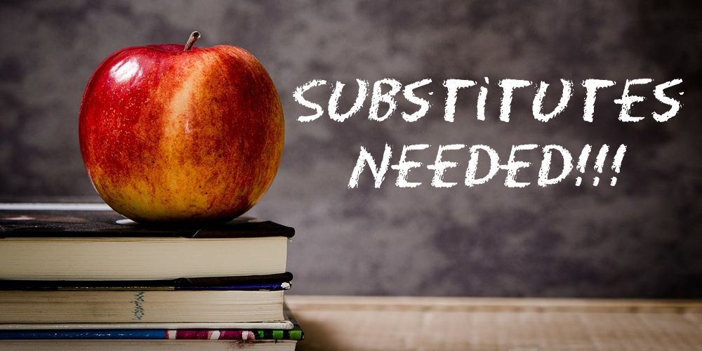 Substitutes Needed