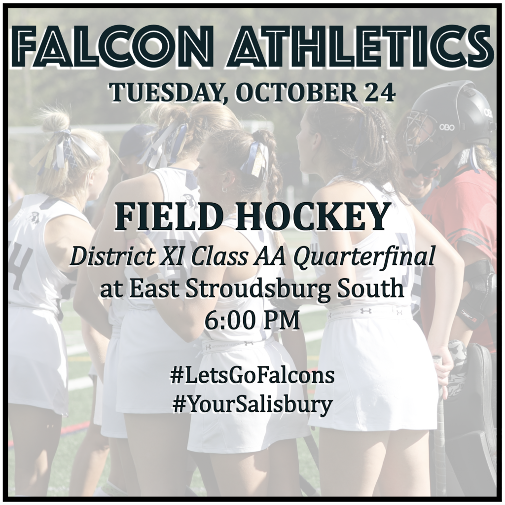 FIELD HOCKEY: District XI Class AA Quarterfinal at East Stroudsburg South: 6:00 PM.