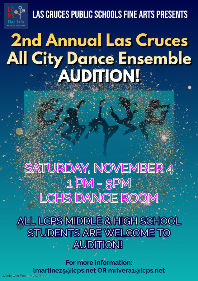 Auditions are open for the 2nd All City Dance Ensemble! Middle and High School students are welcome to audition on Nov. 4, from 1pm-5pm, in the Las Cruces High School Dance Room.  For more information: Lmartinez5@lcps.net or mrivera1@lcps.net 