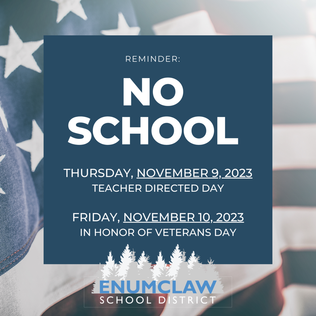 American flag in background. Reminder: no shcool Thursday, November 9, 2023 for a teacher directed day, and Firday, November 10, 2023 in honor of Veterans Day.