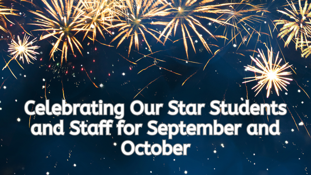 Celebrating Staff and Student of the Week for the month of September and October