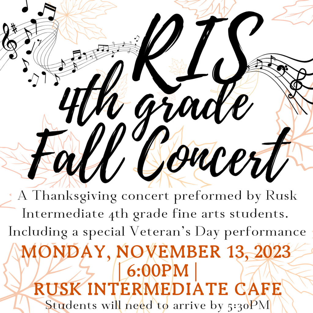 4th Grade fall concert. 11/13/2023 @6:00PM. Students need to arrive by 5:30PM