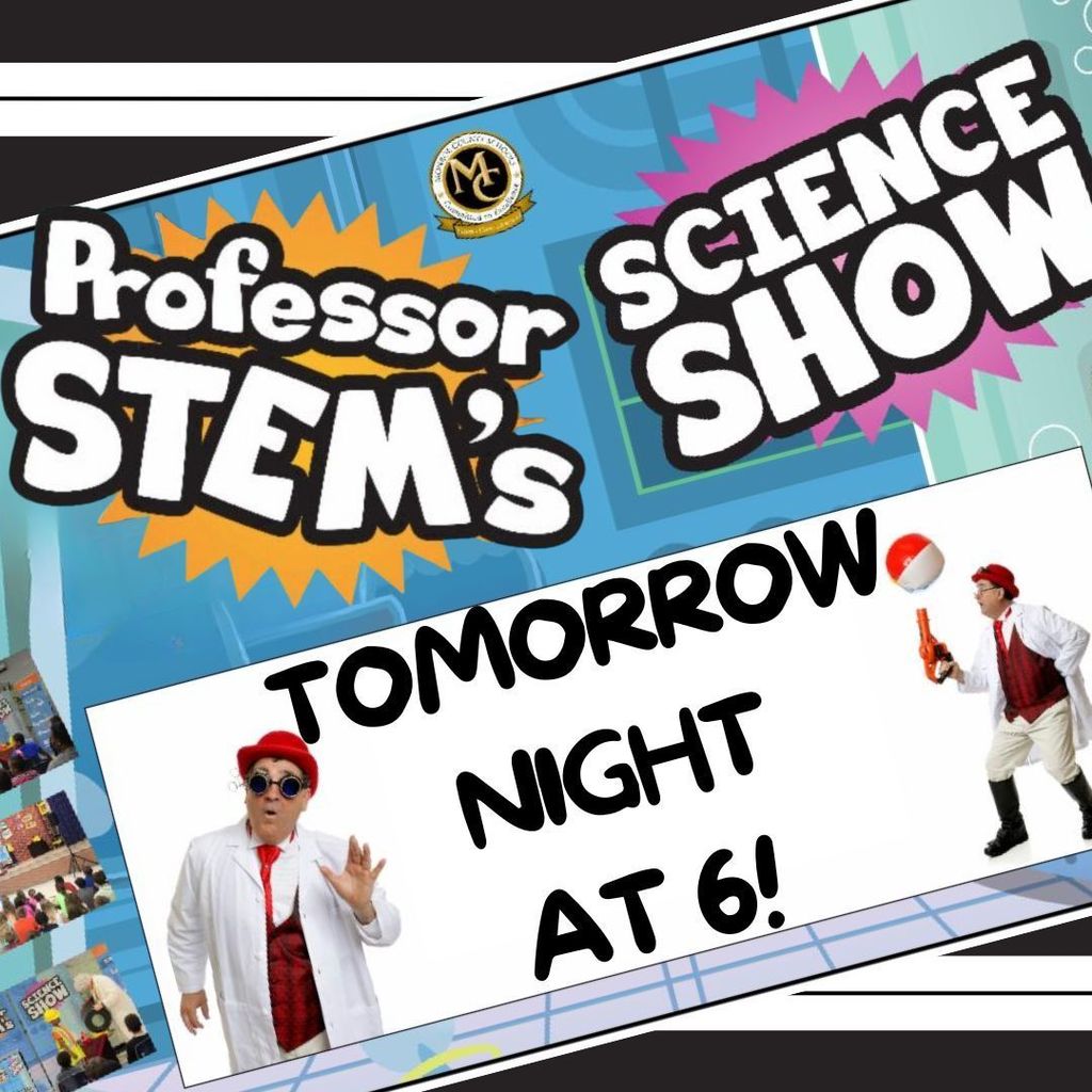 PROFESSOR STEM'S SCIENCE SHOW - TOMORROW NIGHT AT 6