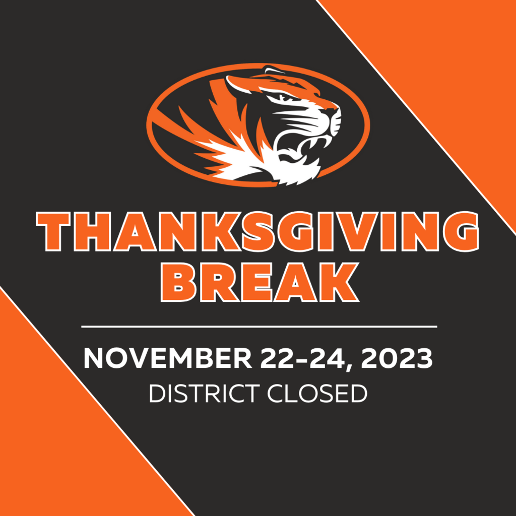 Orange triangles on the corner, gray stripe down the middle. Tiger head logo centered at the top with the words "THANKSGIVING BREAK, NOVEMBER 22-24, 2023, DISTRICT CLOSED"