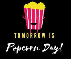 tomorrow is popcorn day