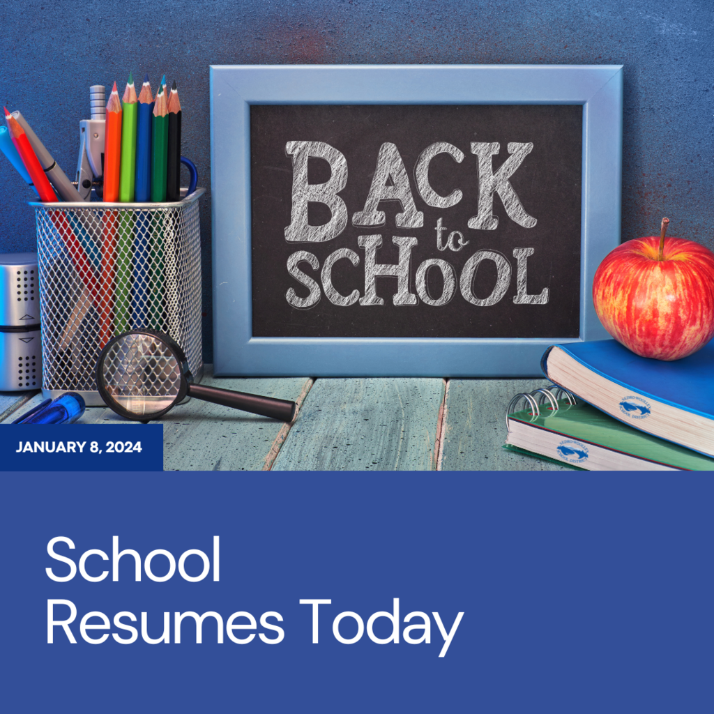 School resumes today, January 8, 2024.