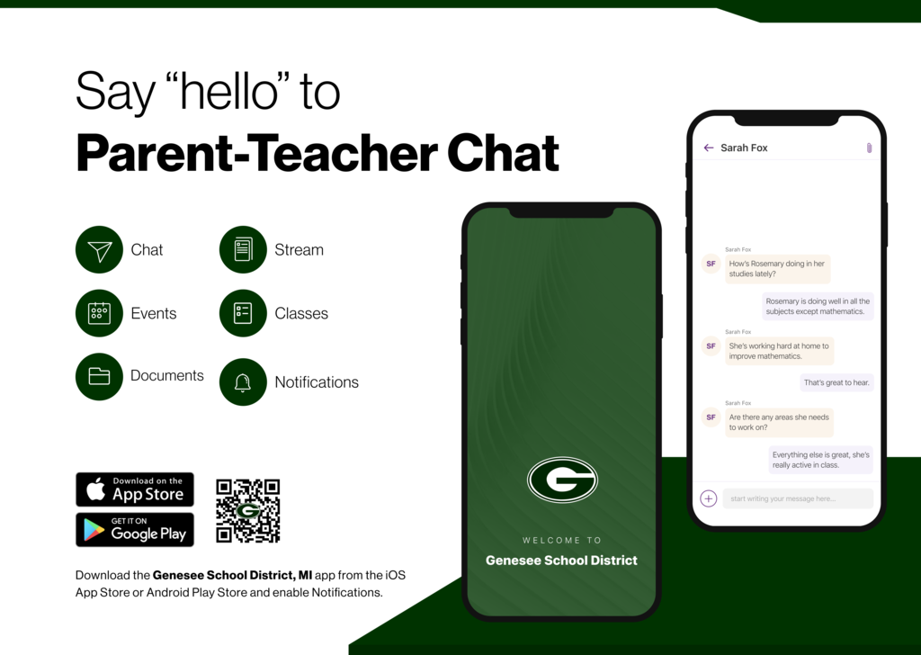 say hello to parent-teacher chat. chat, stream, events, classes, documents, notifications. download the Genesee School District, MI app for iOS and android and allow notifications.