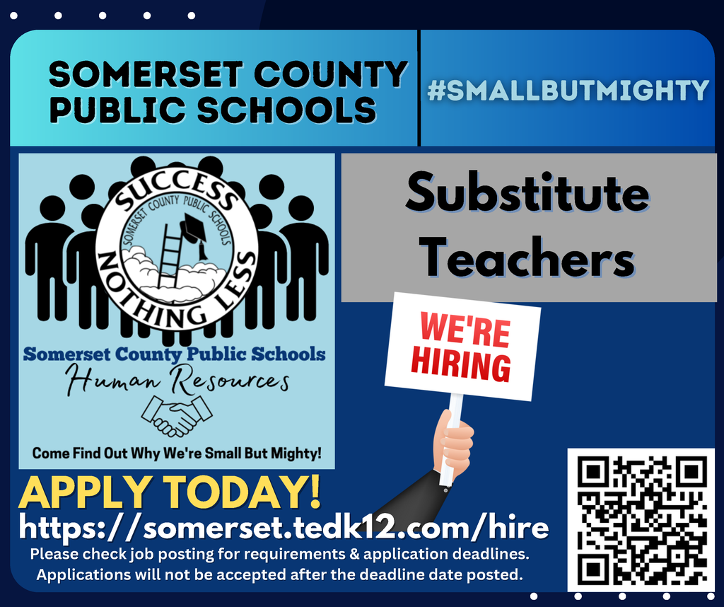 blue background and text that reads somerset county public schools we're hiring: substitute teachers apply today! https://somerset.tedk12.com/hire please check job posting for requirements & application deadlines. Applications will not be accepted after the deadline date posted.