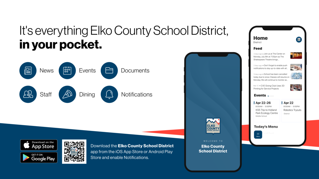 Download the app on the iOS or Android Play Store and enable notifications. It’s everything Elko County School District, in your pocket.