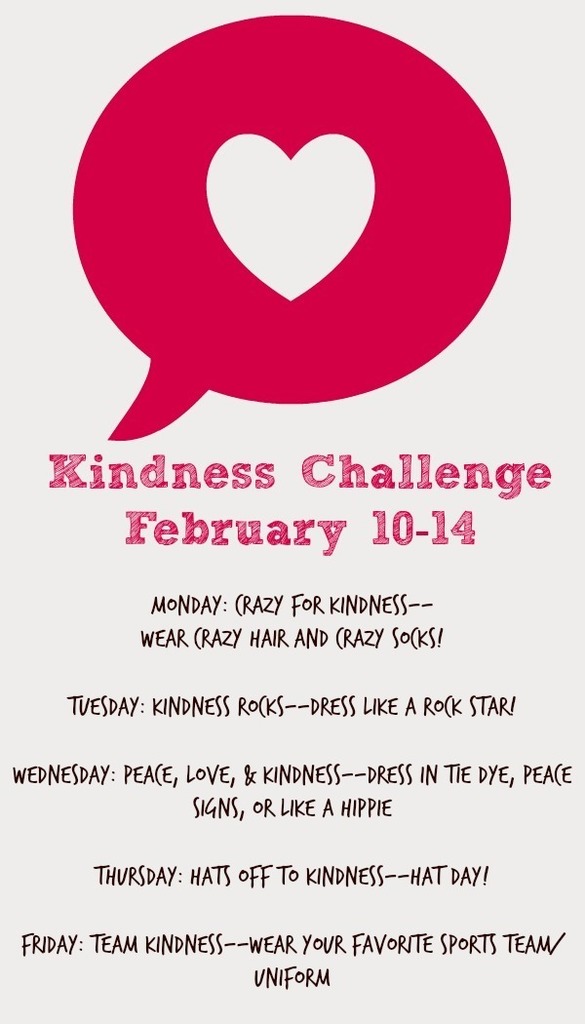 Next week is our Kindness Challenge!  We will be having special spirit days to show that kindness matters!  Check out the spirit day schedule!