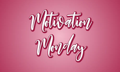Motivation Monday