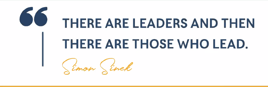 Quote: There are leaders and then there are those who lead - Simon Sinek