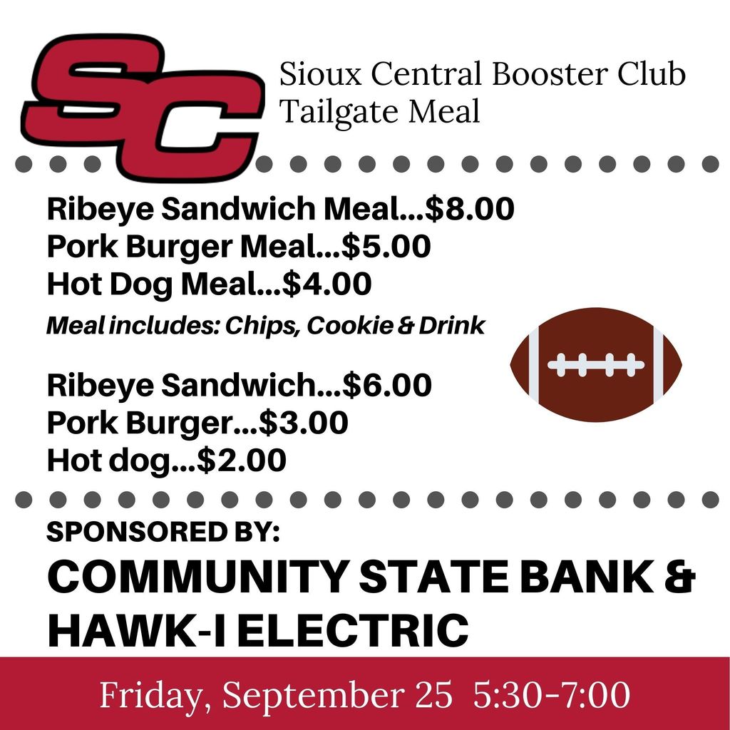 Ribeye Sandwich Meal...$8.00 Pork Burger Meal...$5.00 Hot Dog Meal...$4.00 Sponsored by Community State Bank and Hawk-I Electric