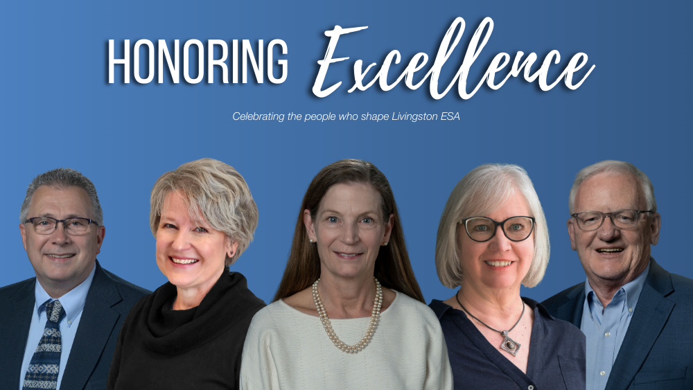 Honoring Excellence - Celebrating the people who shape Livingston ESA