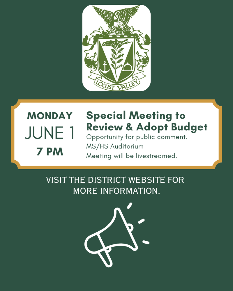 Monday, June 1, 7 p.m. Special Meeting to Review and Adopt Budget. Opportunity for public comment. MS/HS Auditorium. Meeting will be livestreamed. Visit the district website for more information.