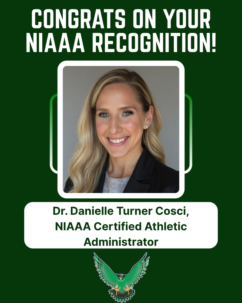 Congrats on your NIAAA Recognition! Dr. Danielle Turner Cosci, NIAAA Certified Athletic Administrator.