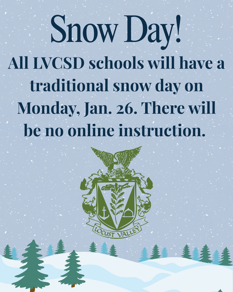 Snow Day! All LVCSD schools will have a traditional snow day on Monday, Jan. 26. There will be no online instruction.