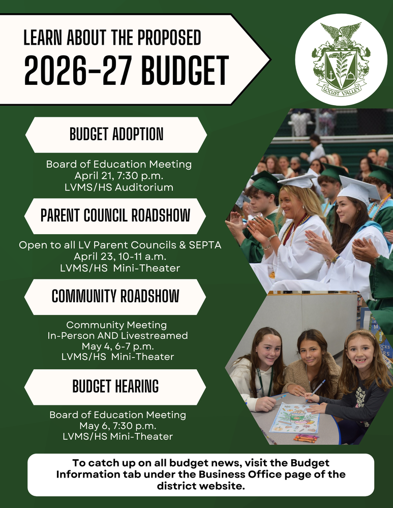 Learn about the proposed 2026-27 budget. Budget Adoption: Board of Education Meeting, April 21, 7:30 p.m., LVMS/HS Auditorium. Parent Council Roadshow: Open to all LV Parent Councils & SEPTA, April 23, 10-11 a.m., LVMS/HS Mini-Theater. Community Roadshow: Community Meeting, In-Person AND Livestreamed, May 4, 6-7 p.m., LVMS/HS Mini-Theater. To catch up on all budget news, visit the Budget Information tab under the Business Office page of the district website.
