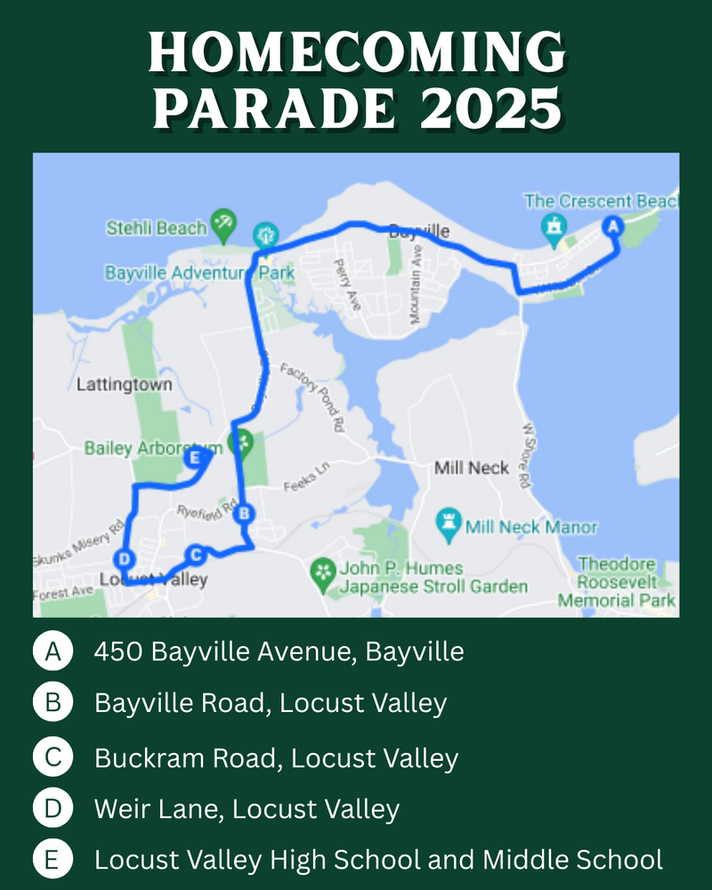 Homecoming Parade 2025. A. 450 Bayville Avenue, B. Bayville Road, Locust Valley, C. Buckram Road, Locust Valley, D. Weir Lane, Locust Valley. E. Locust Valley High School and Middle School.