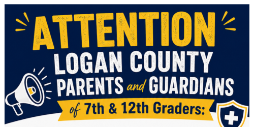 Attention Logan County Parents and Guardians of 7th and 12th Graders