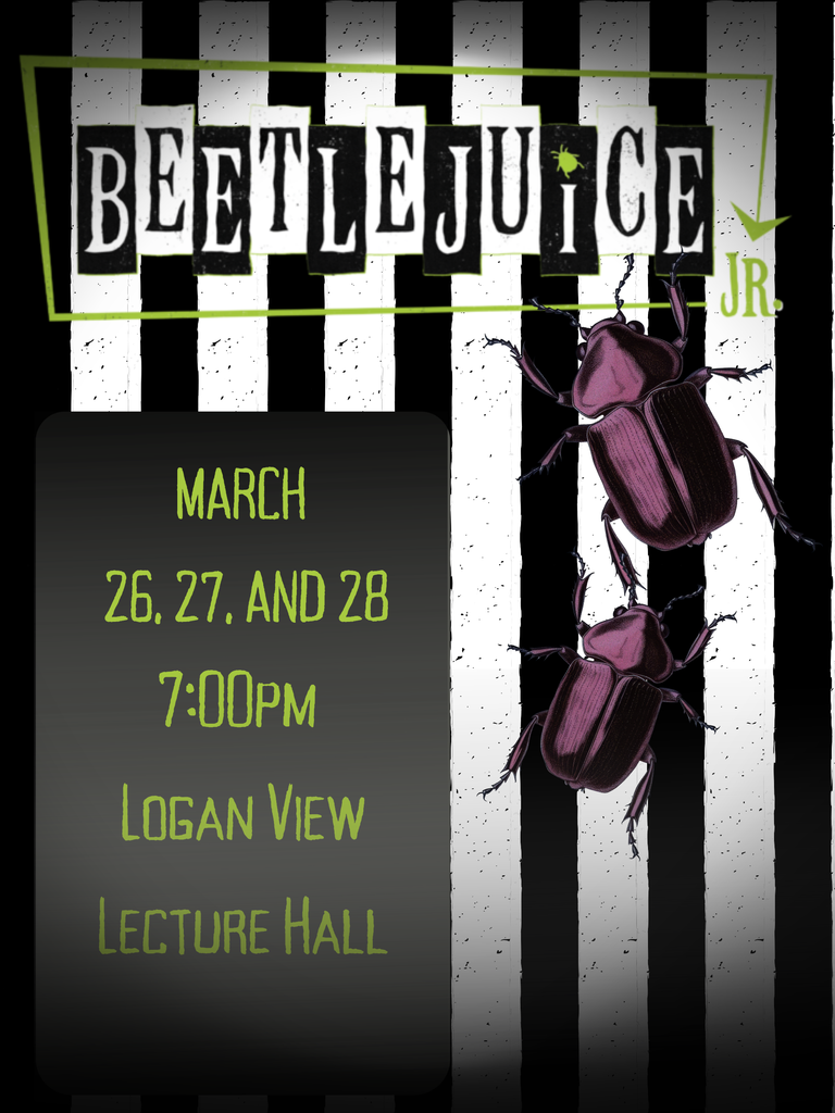 Beetlejuice Jr March 26, 27, 28 7:00pm Logan View Lecture Hall
