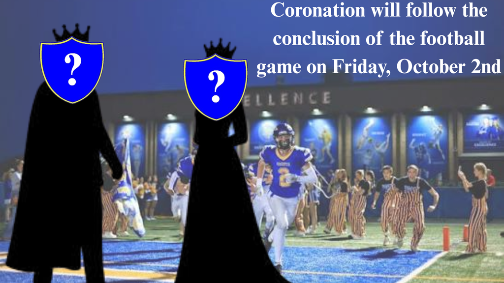 Coronation of Homecoming King / Queen will be named at the conclusion of the football game on Friday, October 2nd