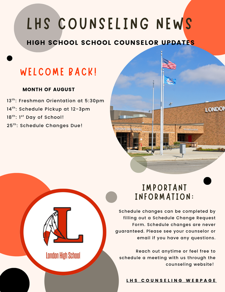 8/13-Freshman Orientation 5:30 8/14-Schedule Pickup 12-3:00 8/18-First Day of School! 8/25-Schedule Changes Due!
