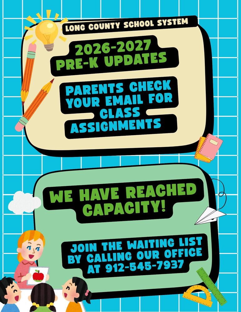 Long County School System 2026–2027 Pre-K update flyer stating parents should check their email for class assignments. It notes that Pre-K has reached capacity and instructs parents to call 912-545-7937 to join the waiting list.