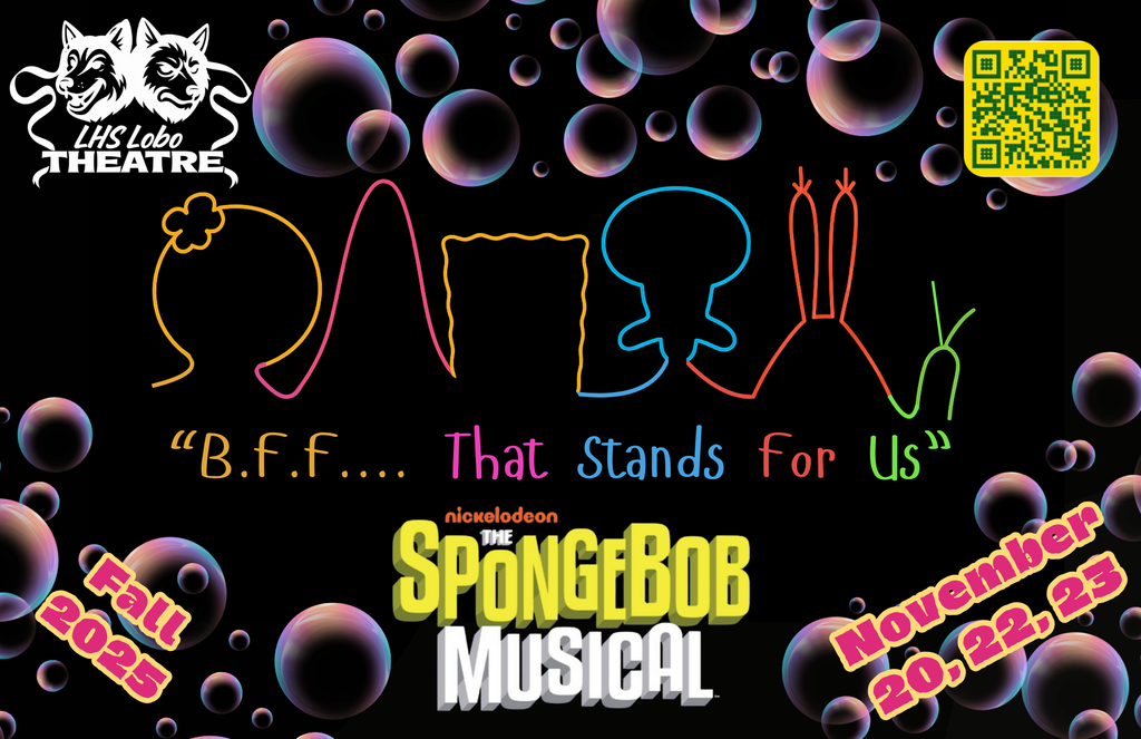 LHS Lobo Theatre The SpongeBob Musical Poster with outlines of the character silhouettes and "BFF that stands for us" a line in a song from the show