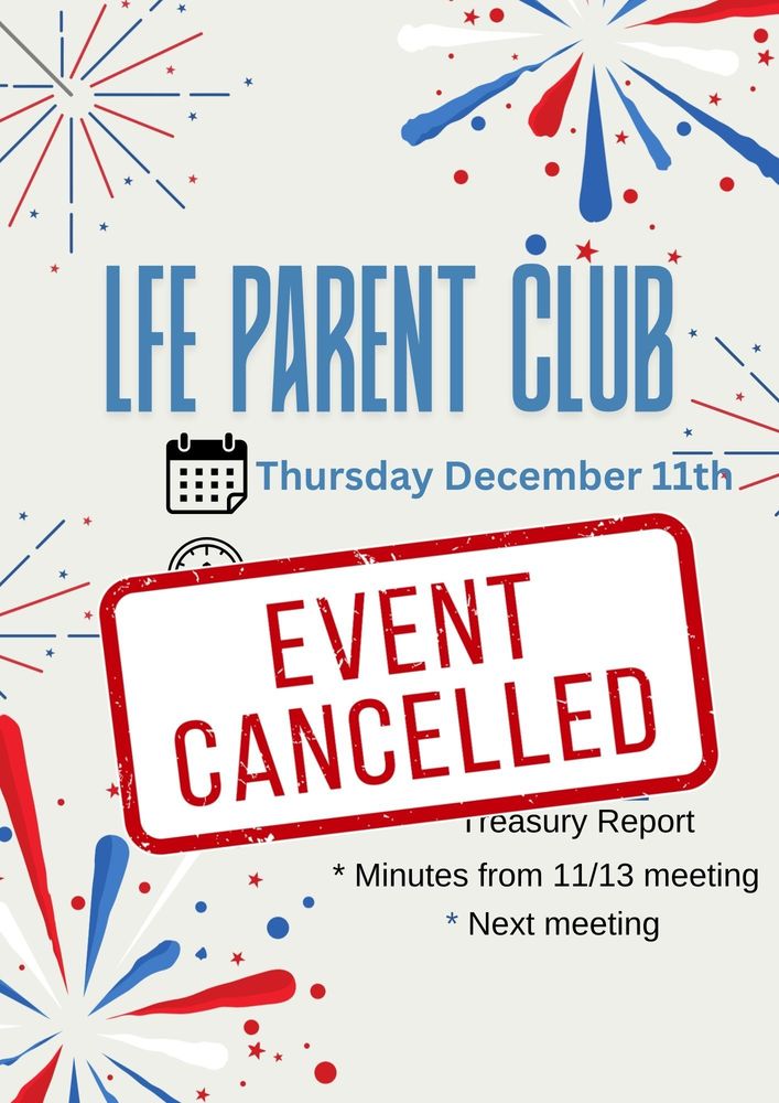 LFE Parent Club Meeting cancelled