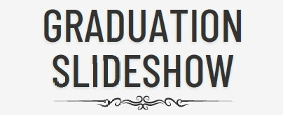 Graduation Slideshow