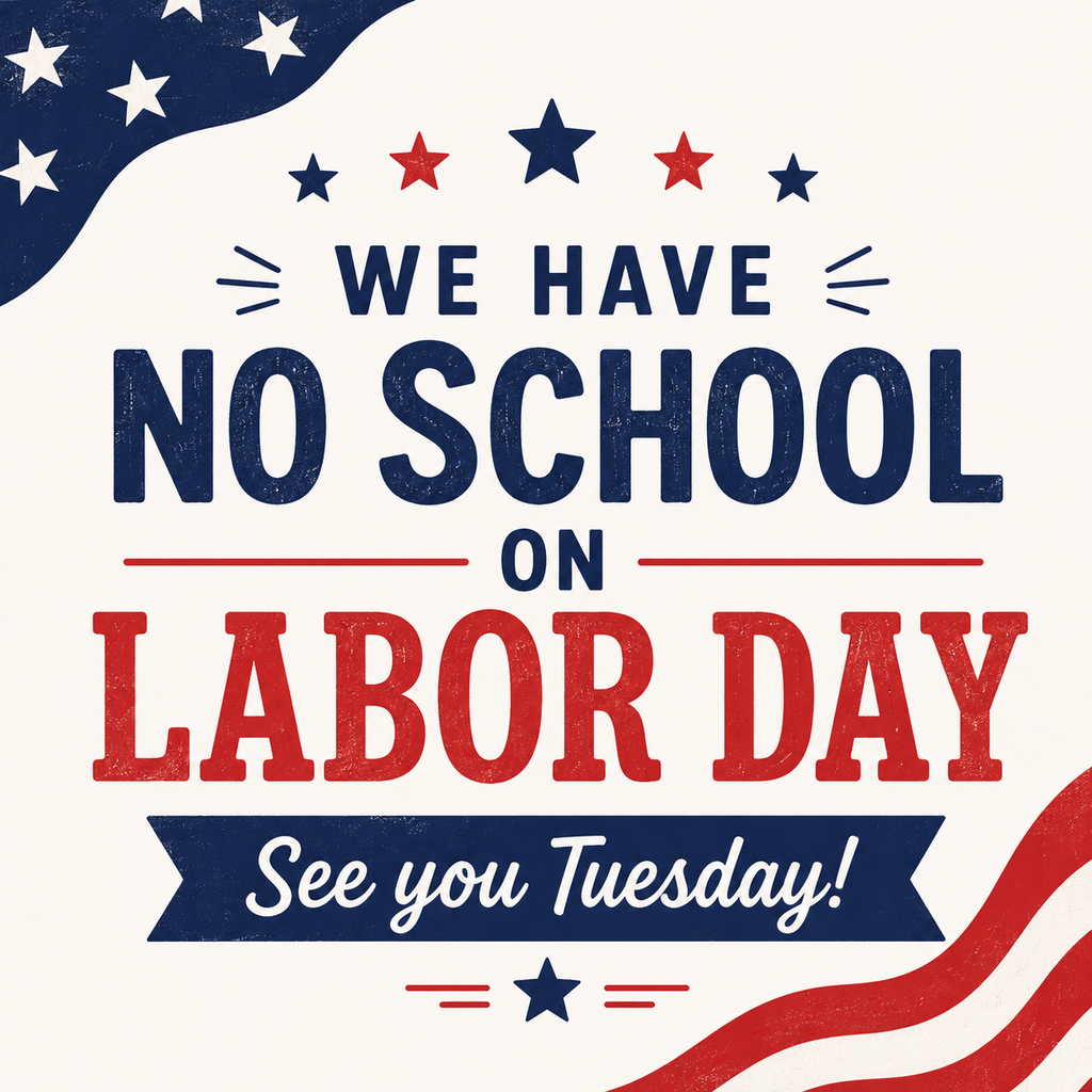 No school on Labor Day.