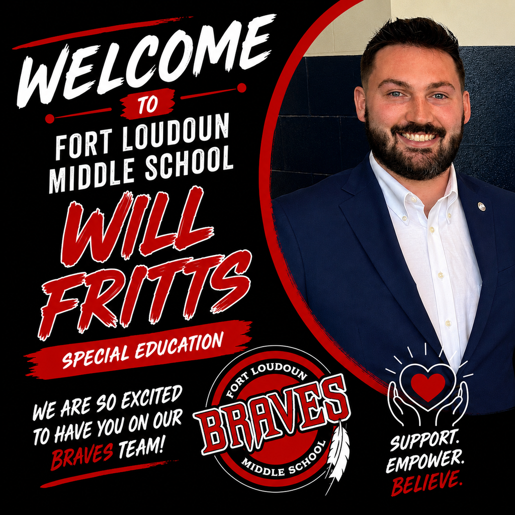 Black and white poster, featuring man in blue suit, white shirt, and badge. Text reads: Welcome to Fort Loudoun Middle School, Will Fritts, Special Education.
