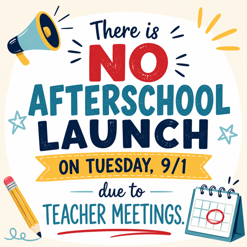 A graphic displays a message stating no afterschool launch on Tuesday, 9/1. Objects include a megaphone, pencil, and calendar.