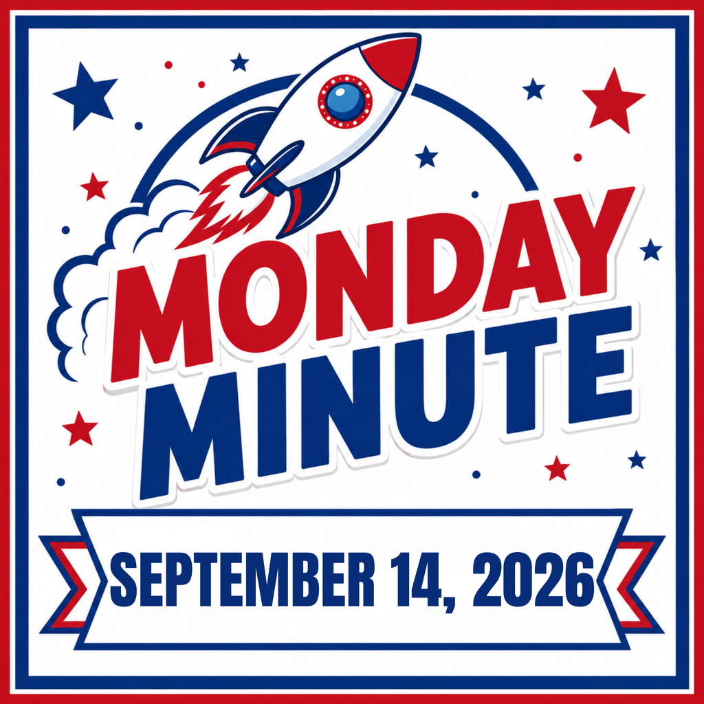 A graphic shows a rocket with stars, "MONDAY MINUTE" in red and blue, and the date "SEPTEMBER 14, 2026" below.