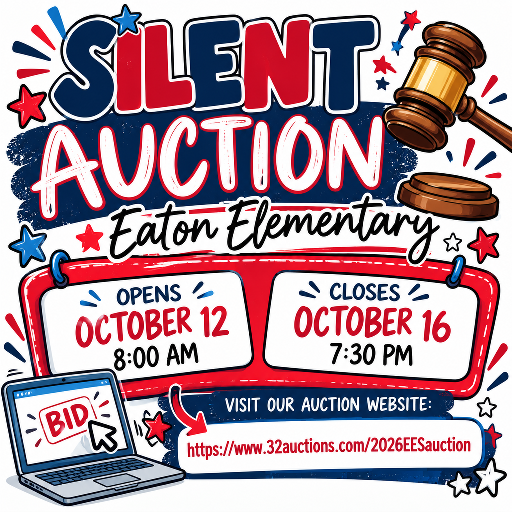 Silent auction event at Eaton Elementary. Opens October 12 at 8:00 AM and closes October 16 at 7:30 PM.