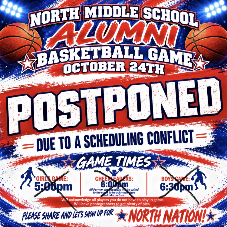 Poster with basketballs, balls, and stars. Text reads "North Middle School Alumni Basketball Game October 24th Postponed Due to a Scheduling Conflict."
