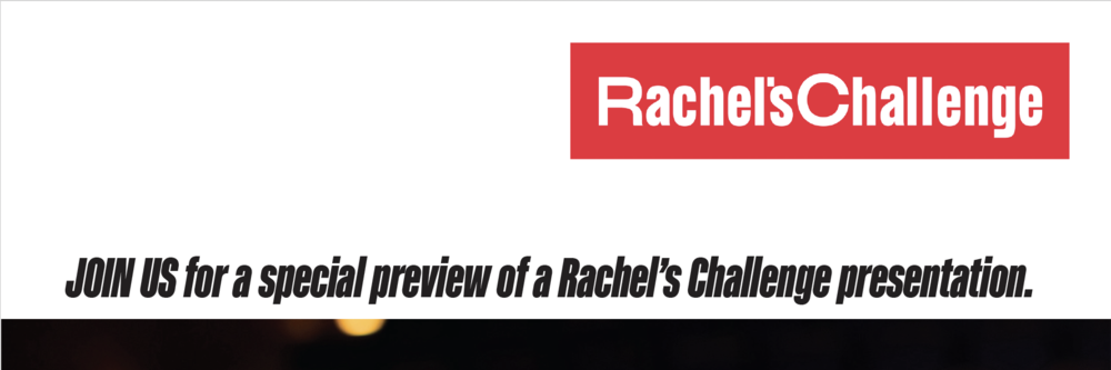 Join us for a special preview of a Rachel's Challenge Presentation 