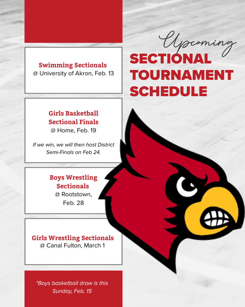 Upcoming Sectional Tournament Schedule: Swimming Sectionals @ University of Akron, Feb. 13; Girls Basketball Sectional Finals @ Home, Feb. 19 (If we win, we will then host District Semi-Finals on Feb 24th.); Boys Wrestling Sectionals @ Rootstown, Feb. 28; Girls Wrestling Sectionals @ Canal Fulton, March 1; Boys basketball draw is this Sunday, Feb. 15. 