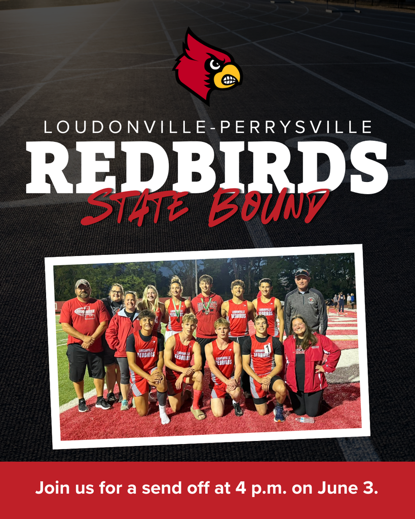 Loudonville-Perrysville Redbirds State Bound: Join us for a send off at 4 p.m. on June 3.