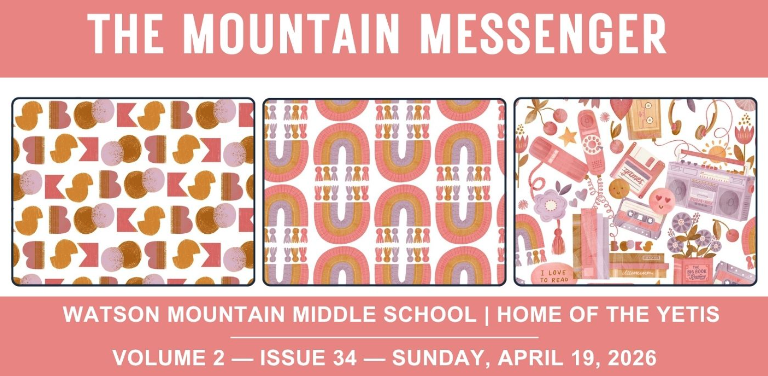 The Mountain Messenger | 19 April 2026 | Watson Mountain Middle School