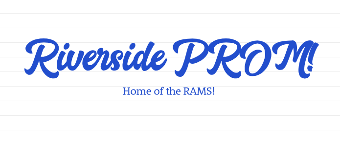 Riverside Prom! Home of the Rams!