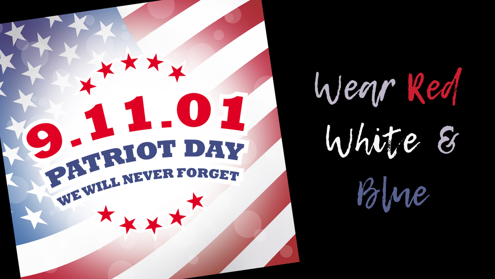 Patriot Day We Will Never Forget Wear Red, Whte, & Blue