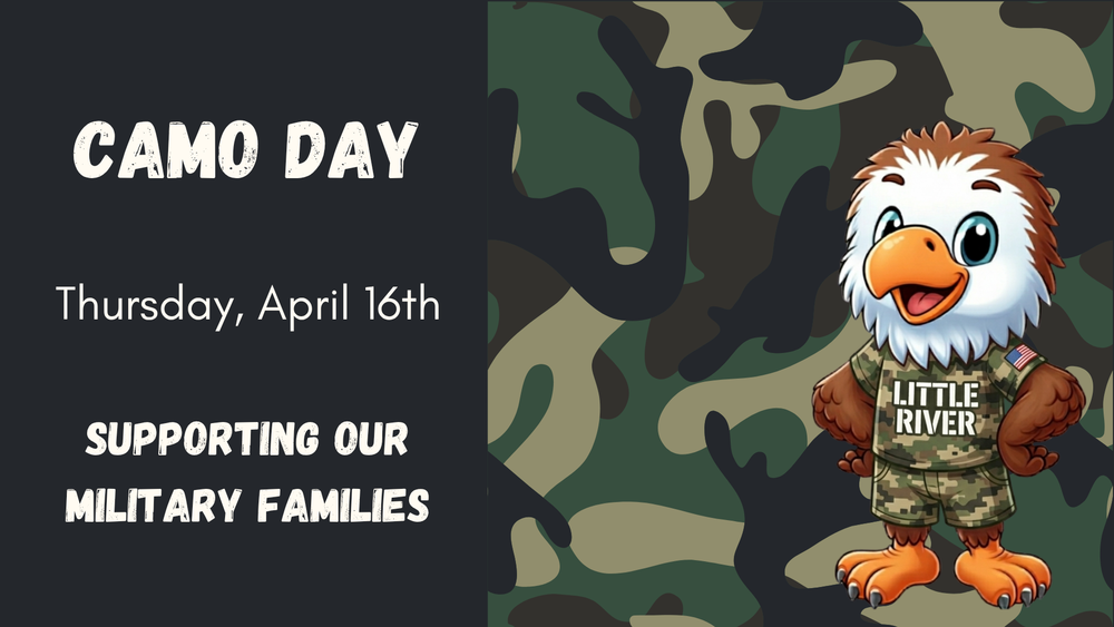 Camo Day - Thursday, April 16th  Supporting our Military Families