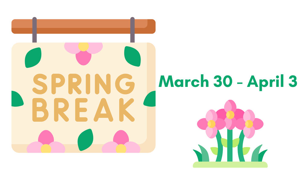 Spring Break April 30 - May 3