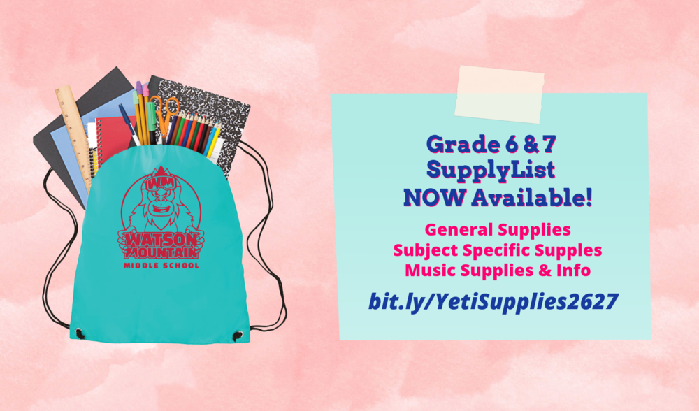Announcement note reading: 'Grade 6 & 7 SupplyList NOW Available! General Supplies, Subject Specific Supplies, Music Supplies & Info. bit.ly/YetiSupplies2627'. The text is displayed next to a teal Watson Mountain Middle School drawstring bag filled with notebooks and pencils, set against a pink watercolor background.